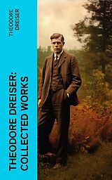 eBook (epub) Theodore Dreiser: Collected Works de Theodore Dreiser