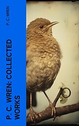 eBook (epub) P. C. Wren: Collected Works de P. C. Wren