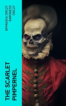 eBook (epub) The Scarlet Pimpernel de Emmuska Orczy Baroness Orczy