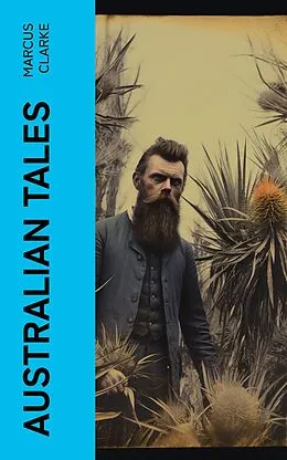 E-Book (epub) Australian Tales von Marcus Clarke