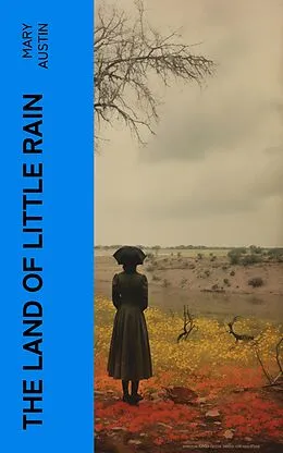 E-Book (epub) The Land of Little Rain von Mary Austin