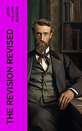 eBook (epub) The Revision Revised de John William Burgon