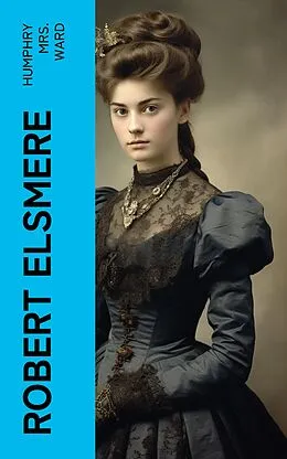 E-Book (epub) Robert Elsmere von Humphry Mrs. Ward