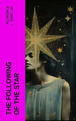 E-Book (epub) The Following of the Star von Florence L. Barclay