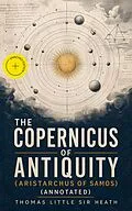 E-Book (epub) The Copernicus of Antiquity (Aristarchus of Samos) von Thomas Little Sir Heath