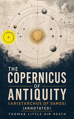 E-Book (epub) The Copernicus of Antiquity (Aristarchus of Samos) von Thomas Little Sir Heath