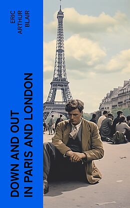 eBook (epub) Down and Out in Paris and London de Eric Arthur Blair