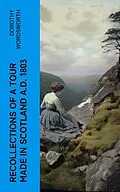 E-Book (epub) Recollections of a Tour Made in Scotland A.D. 1803 von Dorothy Wordsworth