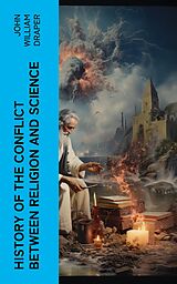 eBook (epub) History of the Conflict Between Religion and Science de John William Draper