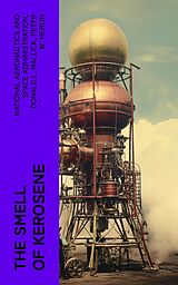 eBook (epub) The Smell of Kerosene de National Aeronautics and Space Administration, Donald L. Mallick, Peter W. Merlin