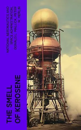 E-Book (epub) The Smell of Kerosene von National Aeronautics and Space Administration, Donald L. Mallick, Peter W. Merlin