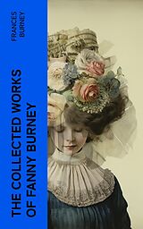 eBook (epub) The Collected Works of Fanny Burney de Frances Burney