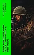 E-Book (epub) Sniper and Counter Sniper Tactics - The Official U.S. Army Manual von U.S. Department of Defense