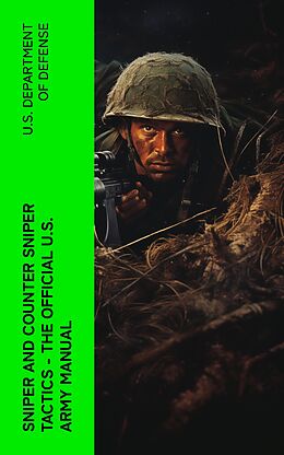 eBook (epub) Sniper and Counter Sniper Tactics - The Official U.S. Army Manual de U.S. Department of Defense