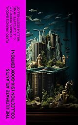 eBook (epub) The Ultimate Atlantis Collection (Six-Book Edition) de Plato, Francis Bacon, Ignatius Donnelly