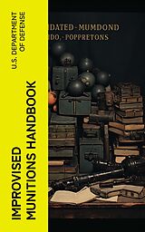 eBook (epub) Improvised Munitions Handbook de U.S. Department of Defense