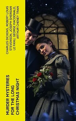E-Book (epub) Murder Mysteries for the Long Christmas Night von Charles Dickens, Robert Louis Stevenson, Joseph Sheridan Le Fanu
