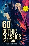 E-Book (epub) 60 Gothic Classics von Charles Dickens, Oscar Wilde, Robert Louis Stevenson