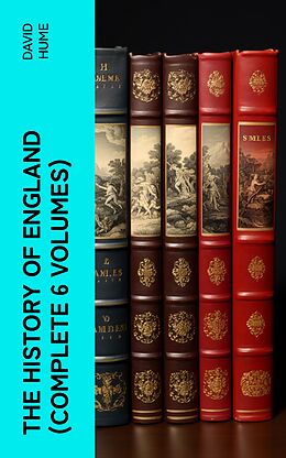 eBook (epub) The History of England (Complete 6 Volumes) de David Hume