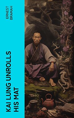 eBook (epub) Kai Lung Unrolls His Mat de Ernest Bramah