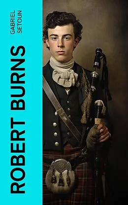 E-Book (epub) Robert Burns von Gabriel Setoun