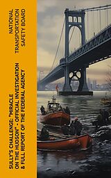 eBook (epub) Sully's Challenge: 'Miracle on the Hudson' - Official Investigation &amp; Full Report of the Federal Agency de National Transportation Safety Board