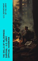eBook (epub) The Skills of Wilderness Survival - U.S. Army Official Handbook de U.S. Department of the Army