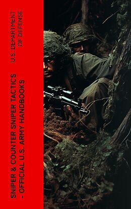 eBook (epub) Sniper &amp; Counter Sniper Tactics - Official U.S. Army Handbooks de U.S. Department of Defense