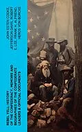 E-Book (epub) REBEL YELL: History of the Confederacy, Memoirs and Biographies of the Confederate Leaders &amp; Official Documents von John Esten Cooke, Jefferson Davis, Robert E. Lee