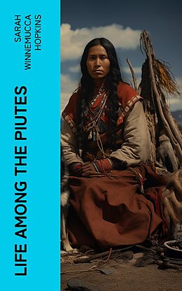 eBook (epub) Life Among the Piutes de Sarah Winnemucca Hopkins