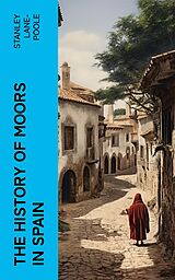 eBook (epub) The History of Moors in Spain de Stanley Lane-Poole