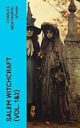 eBook (epub) Salem Witchcraft (Vol. 1&amp;2) de Charles Wentworth Upham