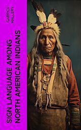 eBook (epub) Sign Language Among North American Indians de Garrick Mallery