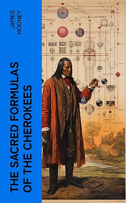 eBook (epub) The Sacred Formulas of the Cherokees de James Mooney