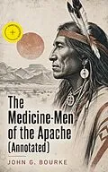 E-Book (epub) The Medicine-Men of the Apache von John G. Bourke