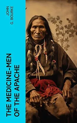 E-Book (epub) The Medicine-Men of the Apache von John G. Bourke