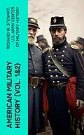 E-Book (epub) American Military History (Vol. 1&amp;2) von Richard W. Stewart, U.S. Army Center of Military History