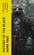 E-Book (epub) History of the Black Hawk War von Black Hawk, Charles M. Scanlan