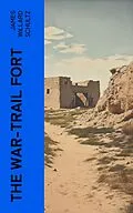 E-Book (epub) The War-Trail Fort von James Willard Schultz