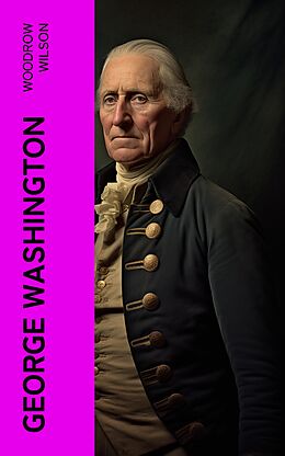 eBook (epub) George Washington de Woodrow Wilson