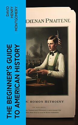 eBook (epub) The Beginner's Guide to American History de David Henry Montgomery