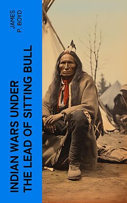 eBook (epub) Indian Wars under the Lead of Sitting Bull de James P. Boyd