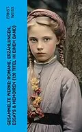 E-Book (epub) Gesammelte Werke: Romane, Erzählungen, Essays &amp; Memoiren (120 Titel in einem Band) von Ernst Weiß