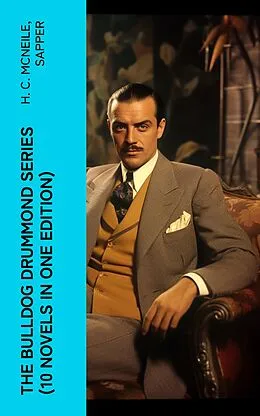 E-Book (epub) The Bulldog Drummond Series (10 Novels in One Edition) von H. C. McNeile, Sapper