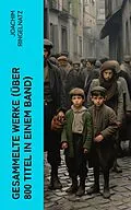 E-Book (epub) Gesammelte Werke (Über 800 Titel in einem Band) von Joachim Ringelnatz