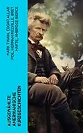 E-Book (epub) Ausgewählte amerikanische Kurzgeschichten von Mark Twain, Edgar Allan Poe, Herman Melville