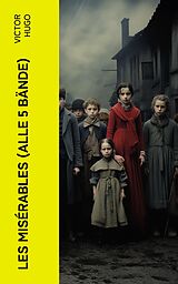 E-Book (epub) Les Misérables (Alle 5 Bände) von Victor Hugo