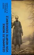 E-Book (epub) Gesammelte Werke von Henryk Sienkiewicz von Henryk Sienkiewicz, R. Ettlinger