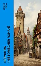 E-Book (epub) Nürnberg (Historischer Roman) von Louise Otto