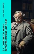 E-Book (epub) G. K. Chesterton: Krimis, Aufsätze, Romane und mehr von G. K. Chesterton